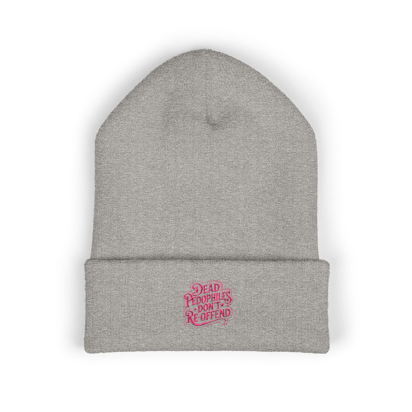 Beanie Hat Embroidered 'Dead Pedophiles Don't Reoffend'
