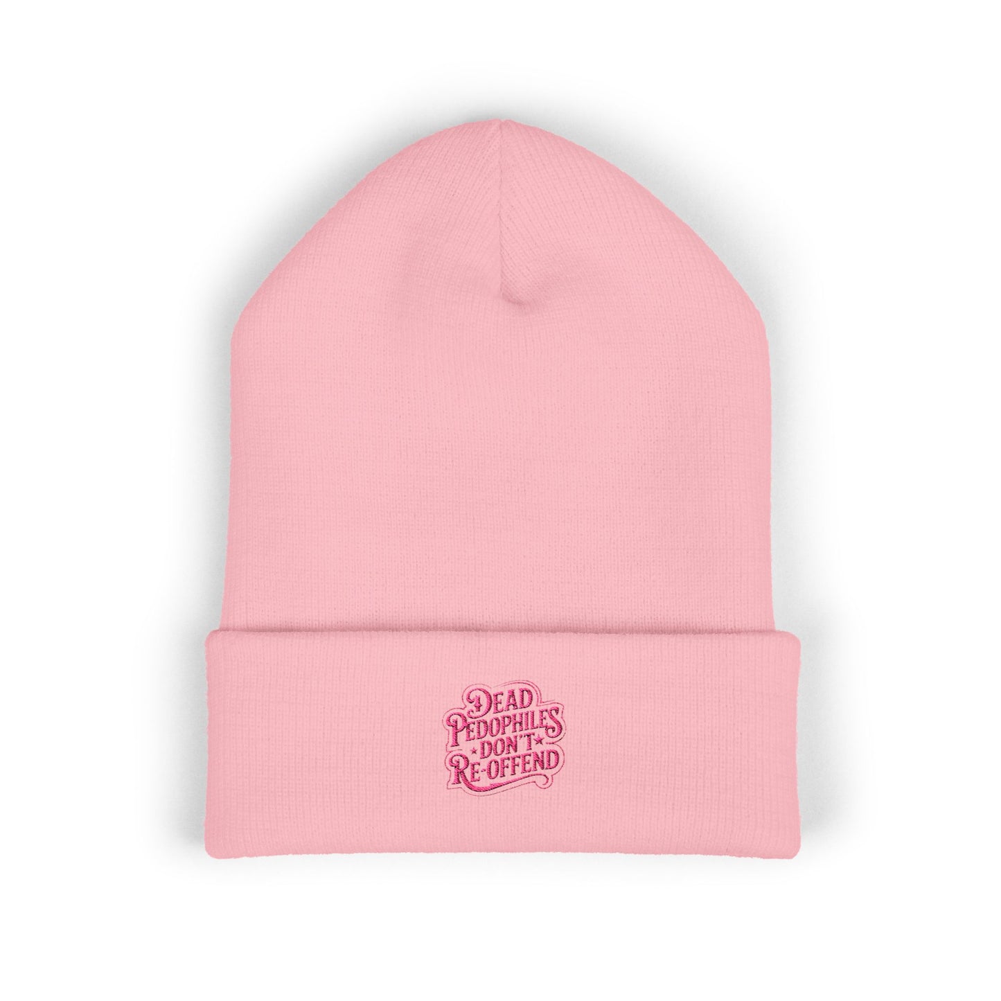 Beanie Hat Embroidered 'Dead Pedophiles Don't Reoffend'