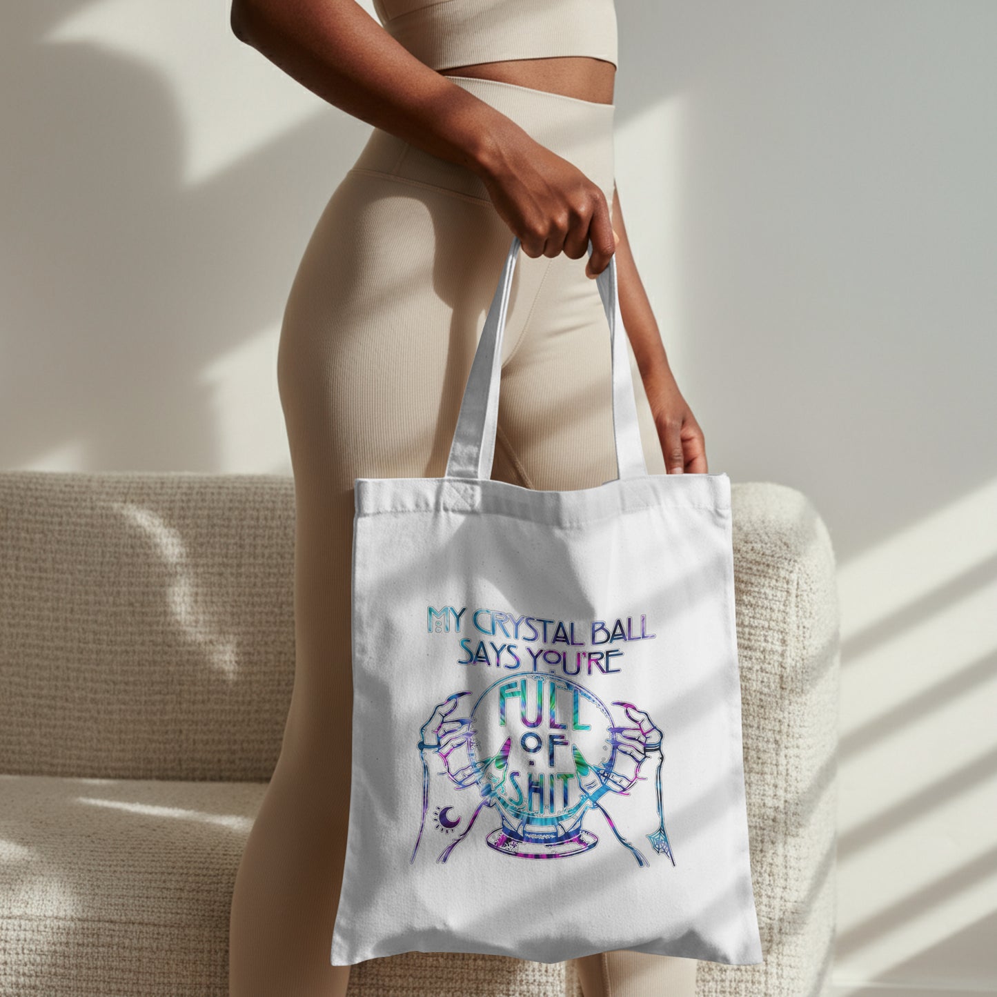 My Crystal Ball Says You're Full Of Shit Cotton Tote Bag