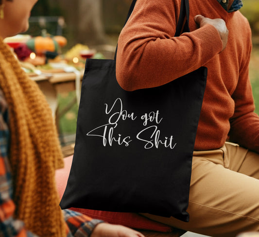 "You Got This Shit" Cotton Tote Bag