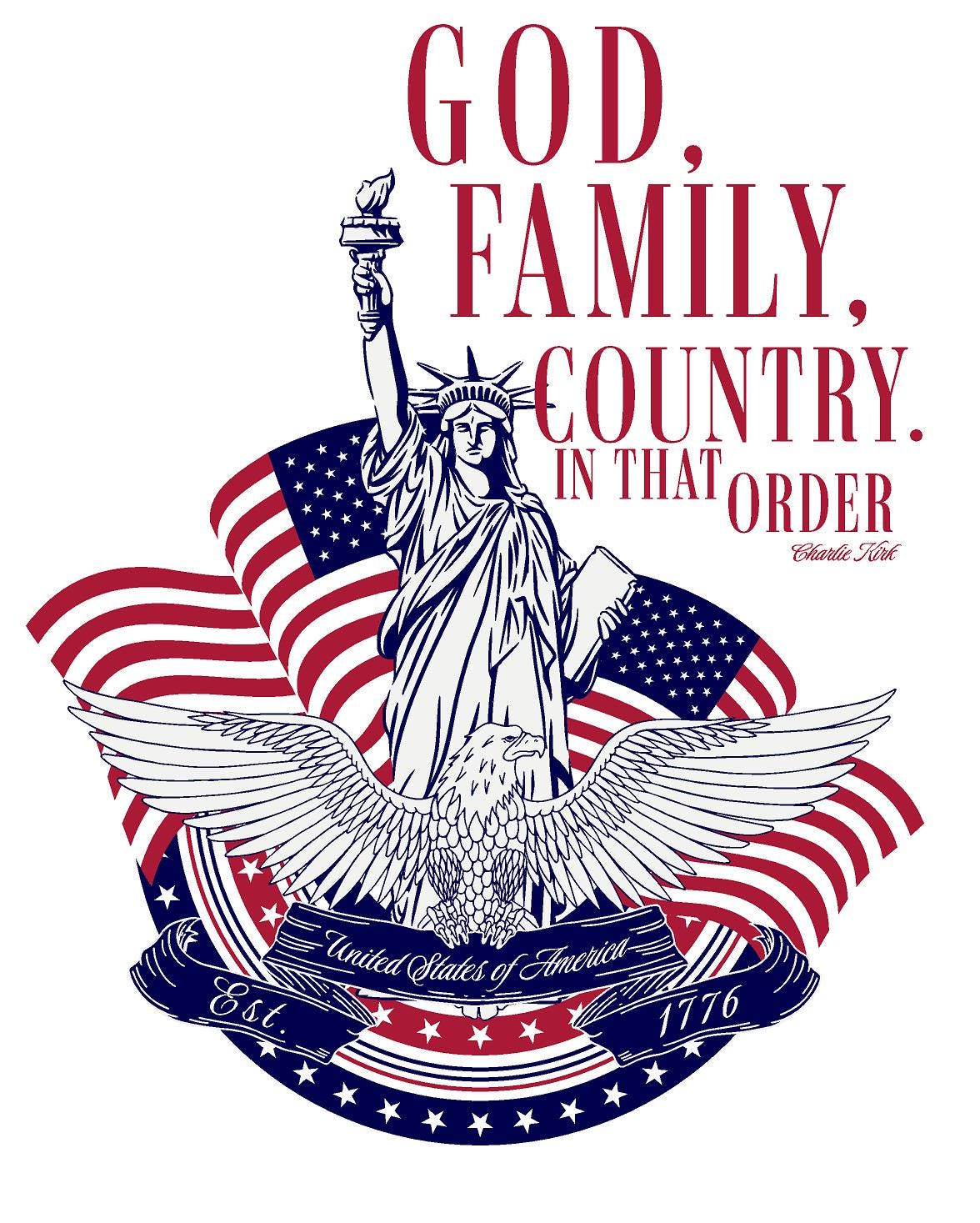 God, Family, Country. In that Order. Charlie Kirk Tshirt/ Sweatshirt